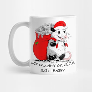 Not Naughty Or Nice Just Trashy Mug